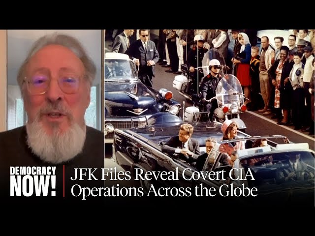 Declassified jfk assassination files expose covert cia operations from the vatican to latin america democracy now