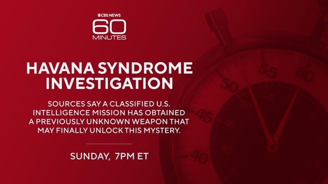 Source havana syndrome investigation is a massive cia cover up 60 minutes cbs news
